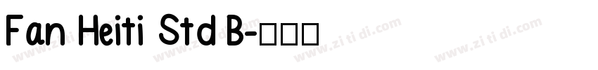Fan Heiti Std B字体转换